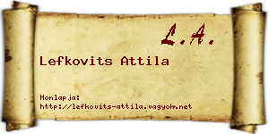 Lefkovits Attila névjegykártya